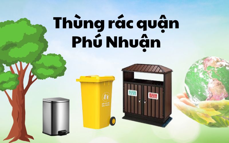Thùng rác quận phú nhuận