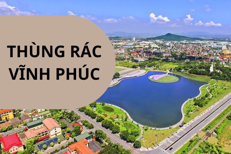 thùng rác Vĩnh Phúc