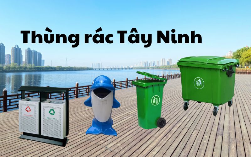 Thùng rác Tây Ninh